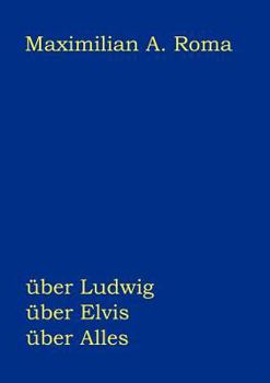 Paperback Über Ludwig, über Elvis, über Alles [German] Book