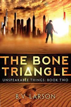 The Bone Triangle - Book #2 of the Unspeakable Things