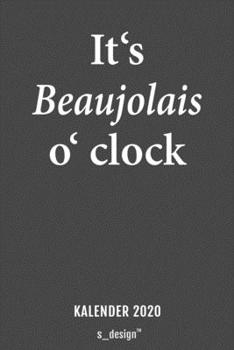 Kalender 2020 für Wein-Trinker / Wein-Liebhaber / Alkohol Wine Lover: Wochenplaner / Tagebuch / Journal für das ganze Jahr: Platz für Notizen, Planung ... Erinnerungen und Sprüche (German Edition)