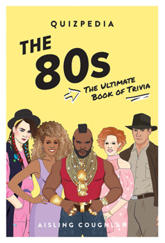 80s Quizpedia: The Ultimate Book of Trivia