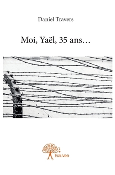 Paperback Moi, Yaël, 35 ans... [French] Book