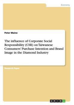 The influence of Corporate Social Responsibility (CSR) on Taiwanese Consumers' Purchase Intention and Brand Image in the Diamond Industry