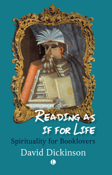 Paperback Reading as If for Life: Spirituality for Booklovers Book