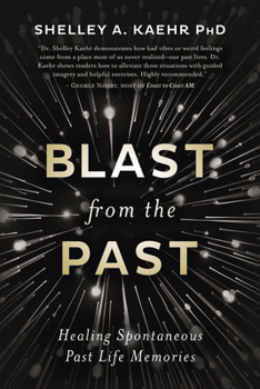 Blast from the Past: Healing Spontaneous Past Life Memories
