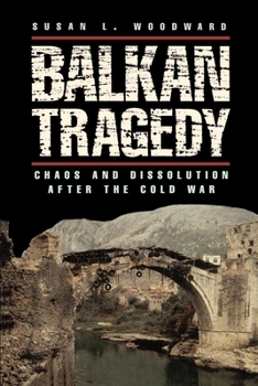 Paperback Balkan Tragedy: Chaos and Dissolution after the Cold War Book