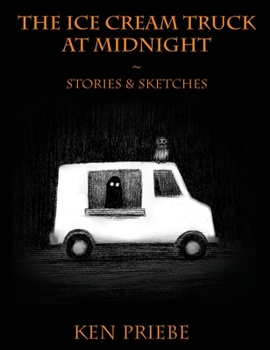 Hardcover The Ice Cream Truck at Midnight: Stories & Sketches Book