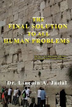 Paperback The Final Solution to All Human Problems: The Keys to Understand and Solve All Personal and Global Problems Book
