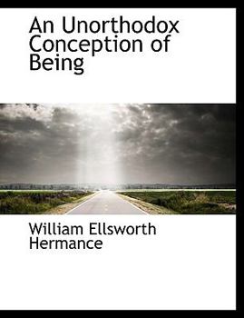 Paperback An Unorthodox Conception of Being Book