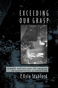 Paperback Exceeding Our Grasp: Science, History, and the Problem of Unconceived Alternatives Book