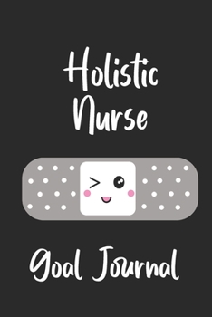 Paperback Holistic Nurse Goal Journal: Goal Prompts Journal and Planner Undated For Nurses Book