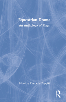Hardcover Equestrian Drama: An Anthology of Plays Book