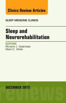 Sleep and Neurorehabilitation, an Issue of Sleep Medicine Clinics, 7
