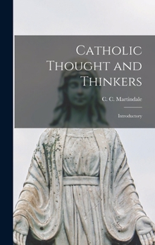 Hardcover Catholic Thought and Thinkers: Introductory Book