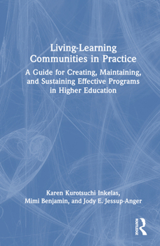 Hardcover Living-Learning Communities in Practice: A Guide for Creating, Maintaining, and Sustaining Effective Programs in Higher Education Book