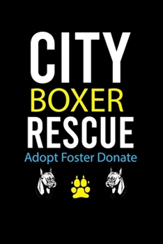 Paperback City Boxer Rescue Adopt Foster Donate: Cute Boxer College Ruled Notebook, Great Accessories & Gift Idea for Boxer Owner & Lover.College Ruled Notebook Book