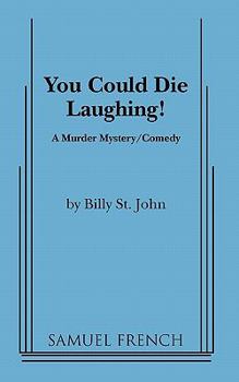 You could die laughing!: A murder mystery/comedy