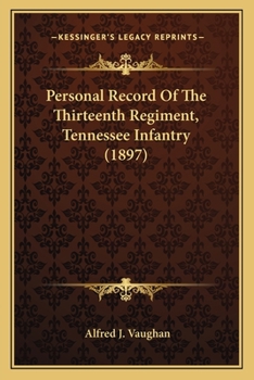 Personal record of the Thirteenth regiment, Tennessee Infantry