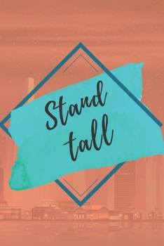 Stand All NOTEBOOK: 6'x9' notebook 120 pages