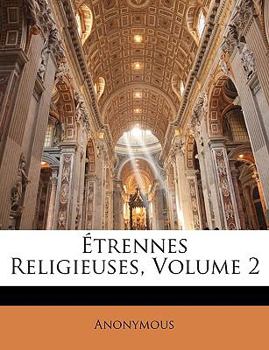 Paperback Étrennes Religieuses; Volume 2 [French] Book