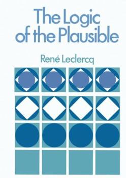 Paperback The Logic of the Plausible and Some of Its Applications Book