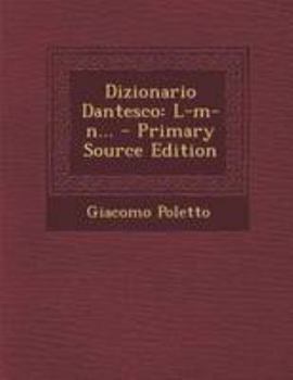 Paperback Dizionario Dantesco: L-M-N... - Primary Source Edition [Italian] Book