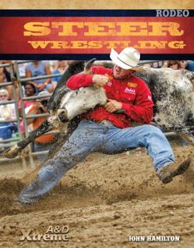 Steer Wrestling (Xtreme Rodeo) - Book  of the Xtreme Rodeo