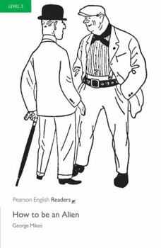 How to Be an Alien - Book  of the Penguin Readers: Level 3