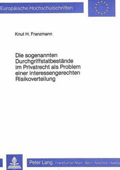 Paperback Die Sogenannten Durchgriffstatbestaende Im Privatrecht ALS Problem Einer Interessengerechten Risikoverteilung [German] Book