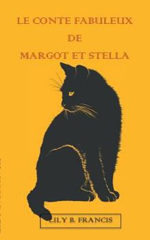 Paperback Le conte fabuleux de Margot et Stella [French] Book