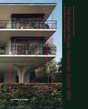 Paperback The Steiger House Doldertal, Zurich 1959: Rudolf Steiger and Flora Steiger-Crawford Book