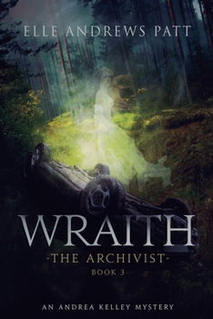 Paperback Wraith: An Andrea Kelley Mystery (The Archivist Book 3) Book