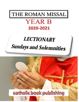 Paperback THE ROMAN MISSAL 2021 Year B LECTIONARY Sundays and Solemnities: Liturgical Mass Readings Book