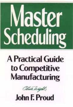 Hardcover Master Scheduling: A Practical Guide to Competitive Manufacturing Book