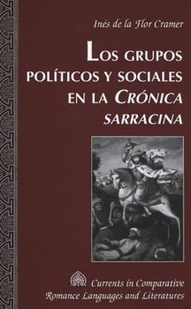 Hardcover Los Grupos Políticos Y Sociales En La «Crónica Sarracina» = Los Grupos Politicos y Sociales En La Cronica Sarracina [Spanish] Book