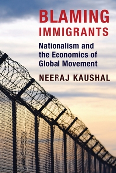 Paperback Blaming Immigrants: Nationalism and the Economics of Global Movement Book