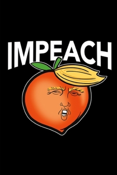 Paperback Impeach: Lined Notebook Journal - For Anti Donald Trump Democrat Lovers Protesters Campaigners Americans - Novelty Themed Gifts Book