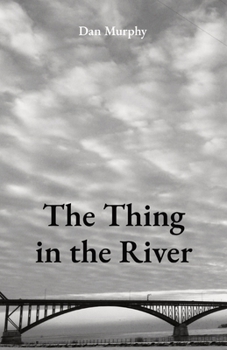 Paperback The Thing in the River Book