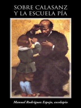 Paperback Sobre Calasanz y La Escuela Pia [Spanish] Book