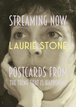 Paperback Streaming Now: Postcards from the Thing That Is Happening Book