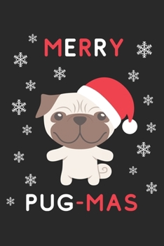 Merry Pug Mas: Lined Journal, 120 Pages, 6 x 9, Funny Christmas Pug XMas Dog Gift Idea, Black Matte Finish (Merry Pug Mas Journal)