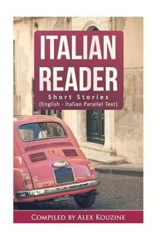Paperback Italian Reader - Short Stories (English-Italian Parallel Text): Elementary to Intermediate (A2-B1) Book