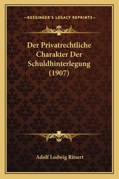 Paperback Der Privatrechtliche Charakter Der Schuldhinterlegung (1907) [German] Book