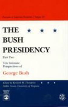 Paperback The Bush Presidency - Part II: Ten Intimate Perspectives of George Bush Book