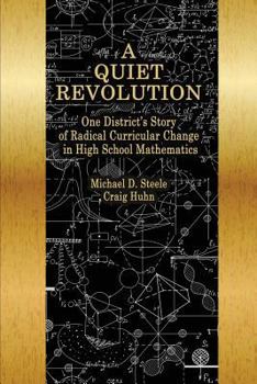 Paperback A Quiet Revolution: One District's Story of Radical Curricular Change in High School Mathematics Book