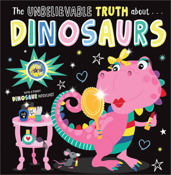 Paperback Unbelievable Truth about Dinosaurs Book