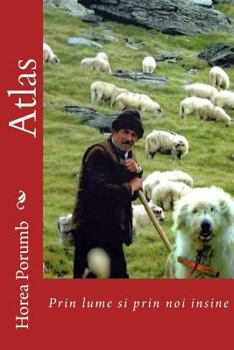 Paperback Atlas: Prin Lume Si Prin Noi Insine [Romanian] Book