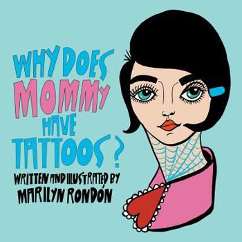 Paperback Why Does Mommy Have Tattoos? Book