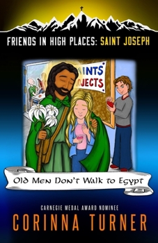Old Men Don't Walk to Egypt (Saint Joseph) - Book #2 of the Friends in High Places