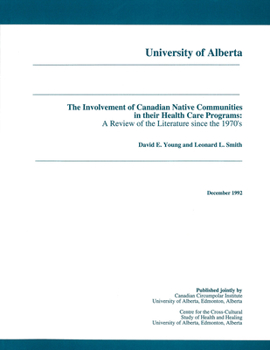 Paperback The Involvement of Canadian Native Communities in Their Health Care Programs: A Review of the Literature Since the 1970's Book