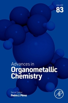 Advances in Organometallic Chemistry (Volume 83)